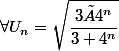 \forall U_{n}=\sqrt{\dfrac{3×4^{n}}{3+4^{n}}}